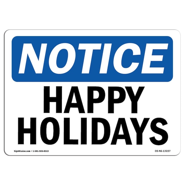 Safety Sign, OSHA Notice, 7" Height, Aluminum, Happy Holidays Sign, Landscape